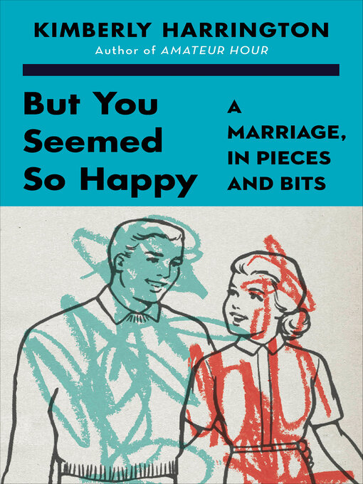 Title details for But You Seemed So Happy by Kimberly Harrington - Available